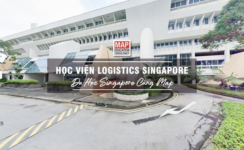 Du học Singapore cùng MAP - Học viện Logistics Singapore Du học Singapore cùng MAP - Học viện Logistics Singapore