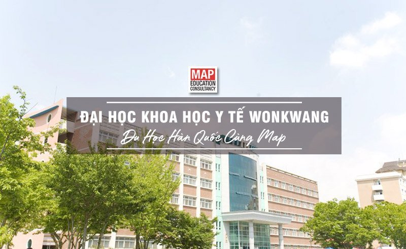 Trường Đại học Khoa học Y tế Wonkwang Hàn Quốc Trường Đại học Khoa học Y tế Wonkwang Hàn Quốc