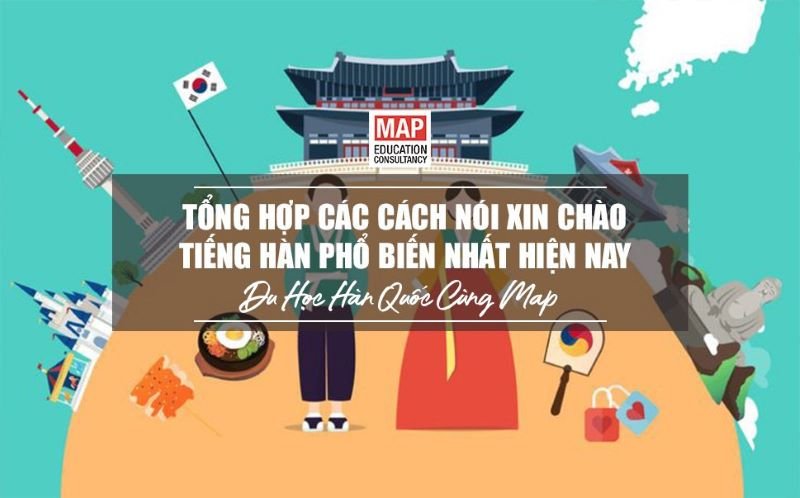 Tổng Hợp Các Cách Nói Xin Chào Tiếng Hàn Phổ Biến Nhất Hiện Nay
